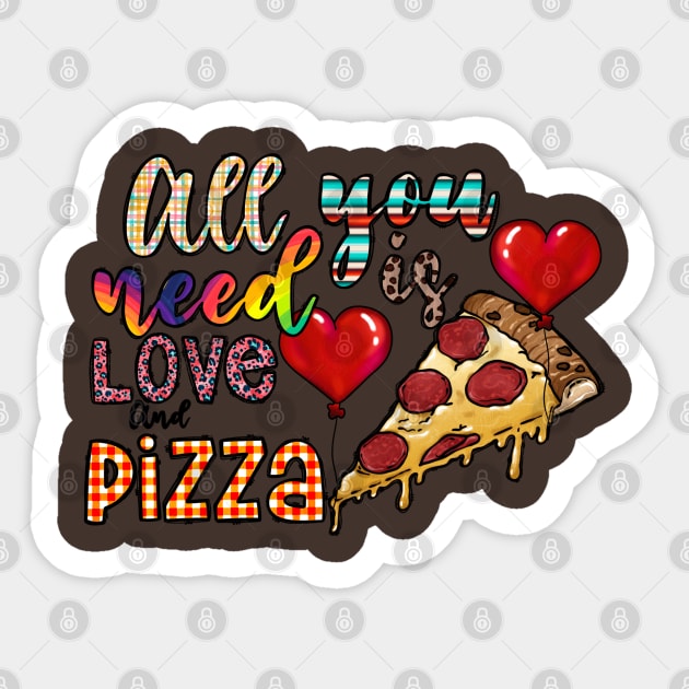 All You Need Is Love And Pizza Sticker by LC Graphic Tees